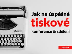 Odhalte, jak na úspěšné tiskové sdělení a tiskové konference. Workshop Odhalte, jak na úspěšné tiskové sdělení a tiskové konference. Workshop