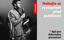 7 tipů pro dokonalou prezentaci aneb Nebojte se vystupovat před publikem!