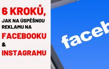 6 kroků, jak na reklamu na Facebooku a Instagramu. Začátečníci. On-line webinář